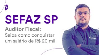 Concurso SEFAZ SP  Auditor Fiscal Saiba como conquistar um salário de R 20 mil [upl. by Xyno]