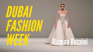 Dubai Fashion Week 2024 Day 1 Rizman Ruzaini FW 20242025 [upl. by Gerry70]