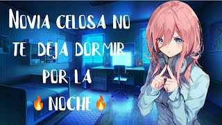 Novia celosa no te deja dormir por la noche I ASMR y Roleplay I [upl. by Hemingway161]