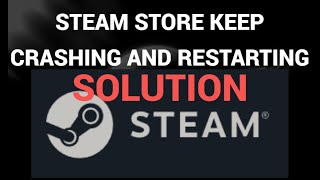 What to do if steam store keeps crashing and restarting solution  Steam [upl. by Ylecara786]