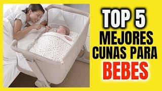 TOP 5 MEJORES CUNAS PARA BEBES RECIEN NACIDOS 👶🏼 [upl. by Remlap41]