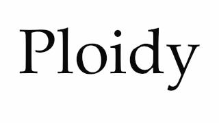 How to Pronounce Ploidy [upl. by Macdermot]