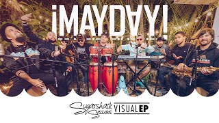 ¡MAYDAY  Visual EP Live Music  Sugarshack Sessions [upl. by Charteris]