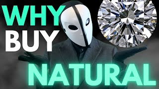 THE ONE REASON Left To Buy a Natural Diamond Youll Never Guess [upl. by Aitsirhc]