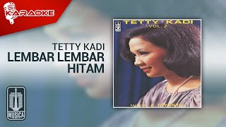 Tetty Kadi  Lembar Lembar Hitam Official Karaoke Video [upl. by Barrus]