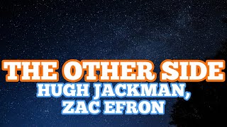 Hugh Jackman Zac Efron  The Other Side Lyrics [upl. by Amada832]