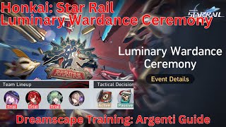 Luminary Wardance Ceremony Dreamscape Training Argenti Guide 【Honkai Star Rail 25】 [upl. by Morentz]