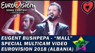 Eugent Bushpepa  quotMallquot  Special Multicam video  Eurovision 2018 Albania [upl. by Delcina127]