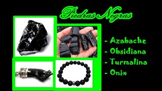 PIEDRAS NEGRAS Azabache Obsidiana Turmalina Onix [upl. by Tertius]