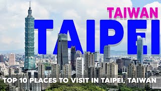 Top 10 Places to Visit in Taipei Taiwan [upl. by Julie]