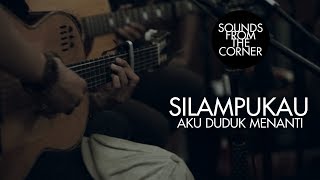 Silampukau  Aku Duduk Menanti  Sounds From The Corner Live 16 [upl. by Stone]