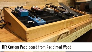 DIY Custom Pedalboard from Reclaimed Wood [upl. by Yrocaj]