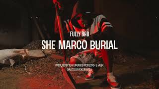 Fully Bad  She Marco Burial DEMARCO DISS [upl. by Tnirb141]