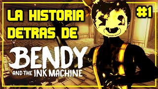 Historia detras de Bendy and the Ink Machine Parte 1  El Lore de Bendy and the ink Machine [upl. by Aidiruy315]