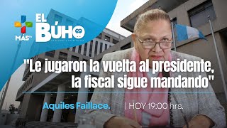 El Búho  quotLe jugaron la vuelta al presidente la fiscal sigue al Mandoquot [upl. by Vanhomrigh]