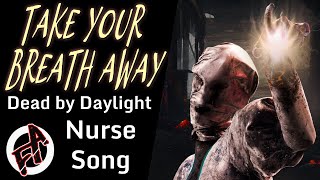 The Nurse Theme Song  quotTake Your Breath Awayquot  Dead by Daylight [upl. by Wallis]