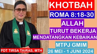 KHOTBAH ROMA 81830MTPJ GMIM 26 MEI1 JUNI 2024ALLAH TURUT BEKERJA MENDATANGKAN KEBAIKAN [upl. by Murphy]