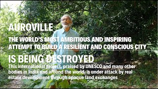 Auroville is being destroyed  1 Auroorchard Farm [upl. by Enialem]