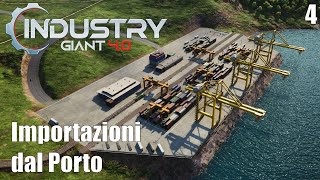 Importazioni  Industry Giant 40  ep 4 Gameplay Ita [upl. by Nemrak]