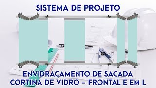 Projeto de Sacada  Cortina de Vidro  Frontal e em L [upl. by Ahseiat430]