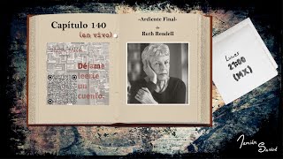 Capítulo 140  quotArdiente finalquot de Ruth Rendell Audiolibro  Voz humana  Literatura universal [upl. by Adlen]