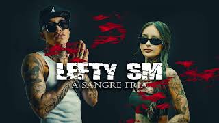 A SANGRE FRIA  LEFTY SM  RAP MALANDRO leftysm lefty toserone BASE DE RAP CALLE [upl. by Ecnerual]