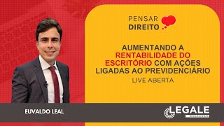 Pensar Direito  Aumentando a Rentabilidade do Escritório com Ações Ligadas ao Previdenciário [upl. by Okiam876]