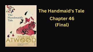 The Handmaid’s Tale Chapter 46 Offred’s Uncertain Fate Complete [upl. by Damle]