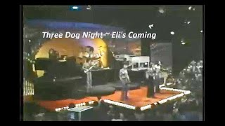 Three Dog Night  Elis Coming  1975  Live Video Soundstage in Chicago [upl. by Udell976]