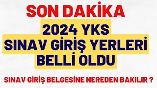 SON DAKÄ°KA  2024 YKS SINAV GÄ°RÄ°Å YERLERÄ° BELLÄ° OLDU  SINAV GÄ°RÄ°Å BELGESÄ° NASIL Ã‡IKARTILIR [upl. by Euginomod]