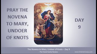 Day 9  Novena to Mary Undoer of Knots [upl. by Bakki810]