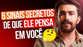 6 sinais secretos de que ele pensa em você mais do que você imagina  Diego Muda Vidas [upl. by Bunnie]