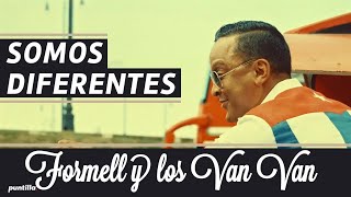 Somos Diferentes Video Oficial  Formell Y Los Van Van [upl. by Osugi]