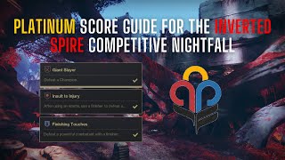 Platinum Score Guide For The Inverted Spire Competitive Nightfall  Guardian Games 2024 Guide [upl. by Amery]