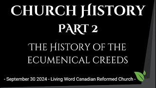 CHURCH HISTORY PART 2 quotThe History of the Ecumenical Creedsquot [upl. by Aremat]