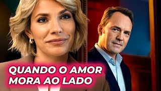 QUANDO O AMOR MORA AO LADO  ENTRE VIZINHOS  Filmes românticos  Séries e novelas [upl. by Yknarf]