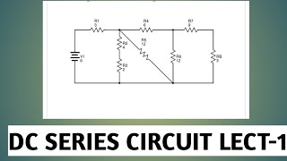 lecture no 1Dc series circuit conceptsdcseriescircuitdccircuits equivelentresistance [upl. by Ellennoj629]