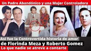 la controvertida historia de amor de Roberto Gomez y Florinda mesa  Infidelidad y Escandalo [upl. by Lyndsie]