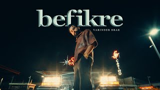 Befikre  Official Music Video   Varinder Brar  Latest Punjabi Songs 2023  New Punjabi Song 2023 [upl. by Sachi]