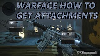 WARFACE HOW TO UNLOCK ATTACHMENTS [upl. by Gruver387]