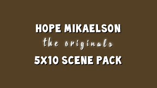 Hope Mikaelson  5x10 scene pack [upl. by Nesto]