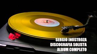 SERGIO INOSTROZA NUEVA OLA DISCOGRAFIA COMPLETA FULL ALBUM [upl. by Tnelc]