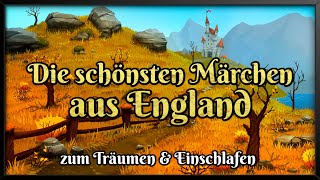 Die schönsten englischen Märchen 🛌🏼 Hörbuch zum Einschlafen und Träumen Compilation deutsch [upl. by Eibur16]