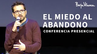 Cómo gestionar emocionalmente la herida del abandono  Conferencia presencial  Borja Vilaseca [upl. by Kraft]