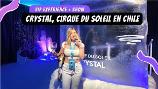 Crystal Cirque Du Soleil en Chile  Vip Experience ¿Qué tal es su nuevo show [upl. by Harleigh]