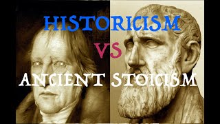 Ancient Stoicism vs Historicism [upl. by Tobin]