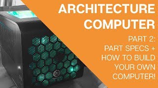 Build a Computer for Architecture Part 2 Parts and Assembly [upl. by Harp]