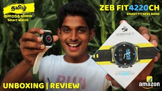 Zebronics Zeb Fit4220CH Tamil Review  Zebronics Zeb Fit4220CH Smart Watch Unbox amp Review in Tamil [upl. by Yenobe]