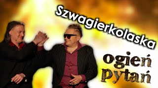 Szwagierkolaska  Ogień Pytań [upl. by Elatnahc]