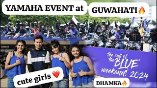 YAMAHA EVENT 2024 GuWAHATi  The call of the BlUE weekend 2024❤️🔥 [upl. by Ykcim]